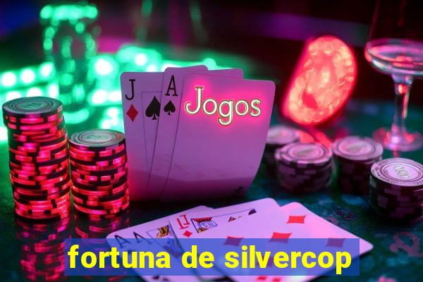 fortuna de silvercop